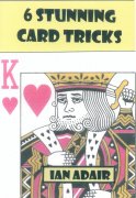 6 Stunning Card Tricks by Ian Adair