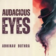 Audacious Eyes by Abhinav Bothra