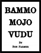 Bammo Mojo Vudu by Bob Farmer