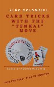 Card Tricks with the Tenkai Move by Aldo Colombini
