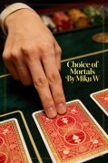 Read more about Choice of Mortals by Miku W.