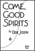 Come Good Spirits by Eddie Joseph