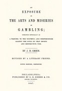 Read more about An Exposure of the Arts and Miseries of Gambling by Jonathan H. Green