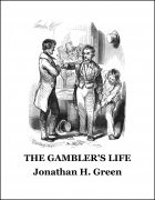The Gambler's Life by Jonathan H. Green