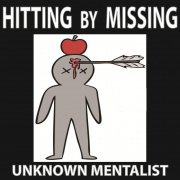 Hitting by Missing by Unknown Mentalist