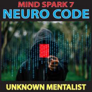 Mind Spark 7: Neuro Code by Unknown Mentalist