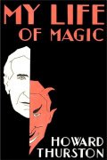 My Life of Magic by Howard Thurston