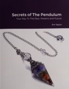 Secrets of the Pendulum by Jim Saylor