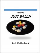 They're Just Balls by Bob Malinchock