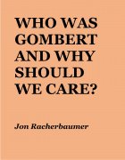Who Was Gombert and Why Should We Care? by Jon Racherbaumer