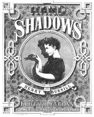 Hand Shadows by Henry Bursill : Lybrary.com