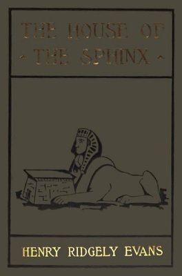 The House of the Sphinx by Henry Ridgely Evans