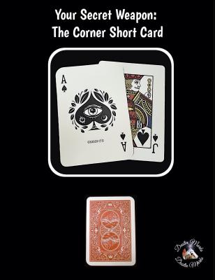 Your Secret Weapon: The Corner Short Card by Dustin Marks